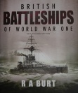 British Battleships of World War one von R.A. Burt