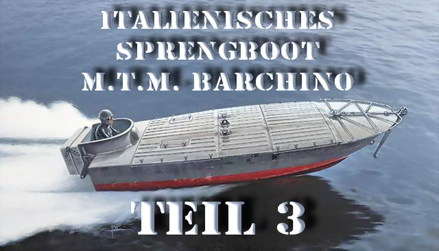Baubericht Italeri M.T.M. „Barchino“ Teil 3