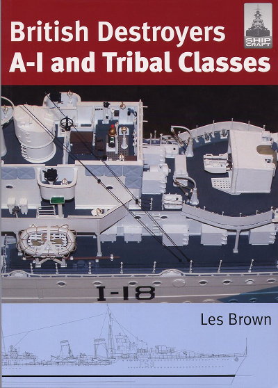 Shipcraft: British Destroyers A-I and Tribal Classes
